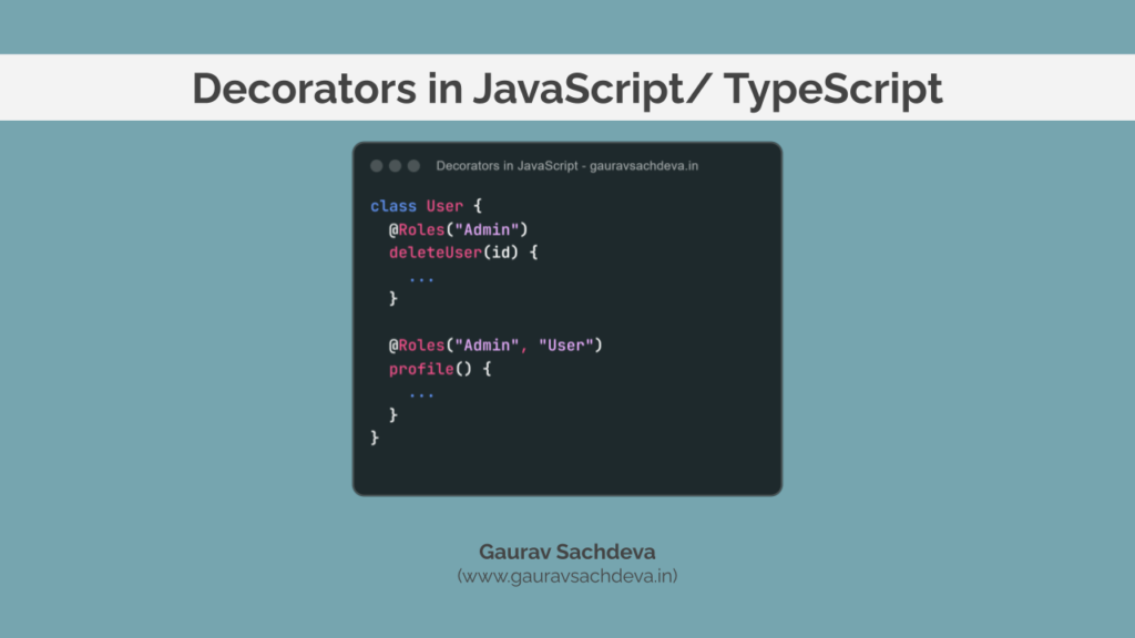 Decorators in JavaScript – Gaurav Sachdeva